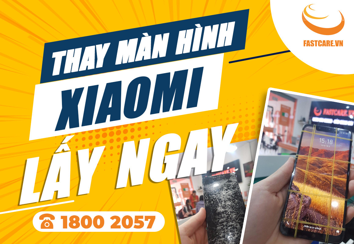 FASTCARE - Thay màn hình Xiaomi lấy ngay FASTCARE - Thay màn hình Xiaomi lấy ngay