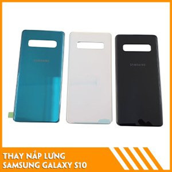 thay-nap-lung-samsung-s10-gia-re