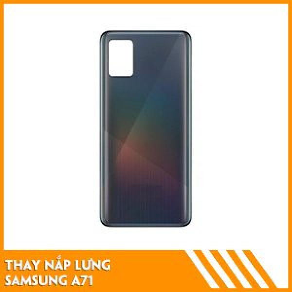 thay-nap-lung-samsung-a71-gia-re