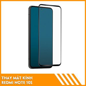 thay-mat-kinh-redmi-note-10s