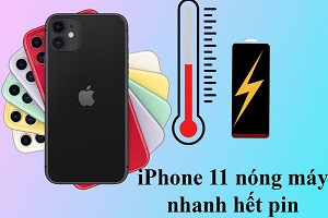 iPhone 11 bị nóng máy và nhanh hết pin, làm sao cải thiện?