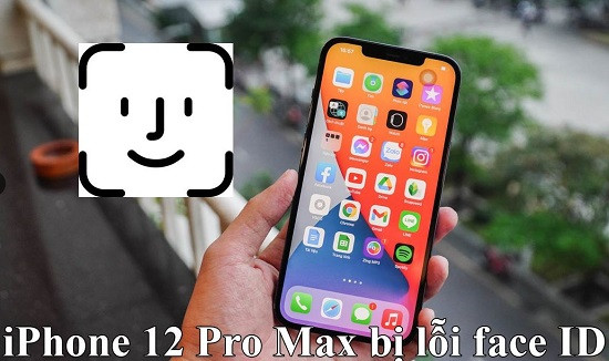 Điện thoại iPhone 12 Pro Max bị lỗi Face ID