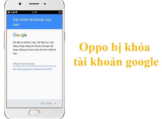 Điện thoại Oppo bị khóa tài khoản Google Điện thoại Oppo bị khóa tài khoản Google