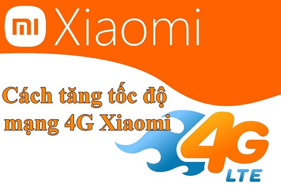 Hướng dẫn cách tăng tốc độ mạng 4G Xiaomi