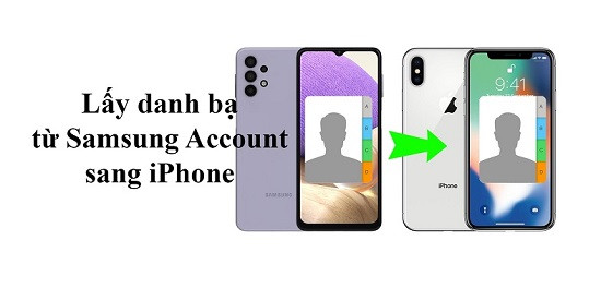 Hướng dẫn lấy danh bạ từ Samsung Account sang iPhone