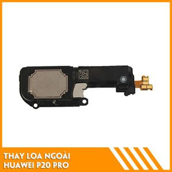 thay-loa-ngoai-huawei-p20-pro-gia-tot