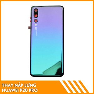 thay-nap-lung-huawei-p20-pro-gia-tot