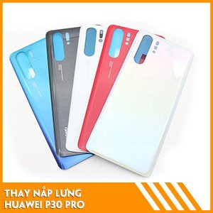 thay-nap-lung-huawei-p30-pro-gia-tot