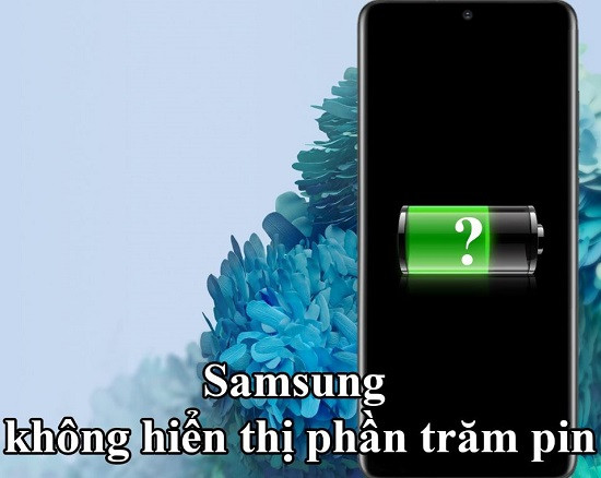 Điện thoại Samsung không hiển thị phần trăm pin