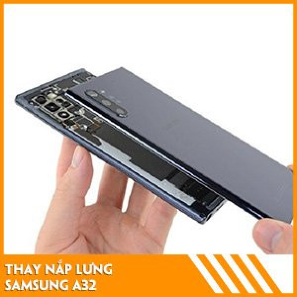 thay-nap-lung-samsung-a32-gia-tot