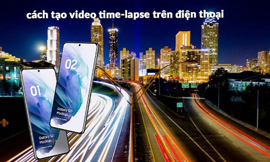 Cách tạo video time-lapse trên điện thoại