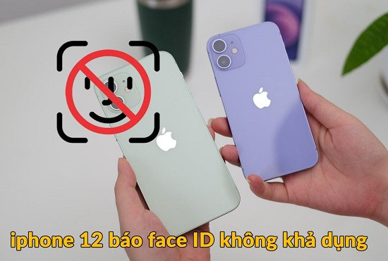 Sửa lỗi Face ID không khả dụng iPhone 12