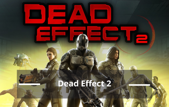 Dead Effect 2 Dead Effect 2
