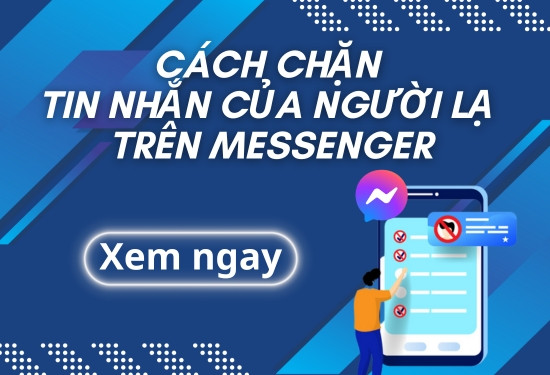 Cách chặn tin nhắn của người lạ trên Messenger