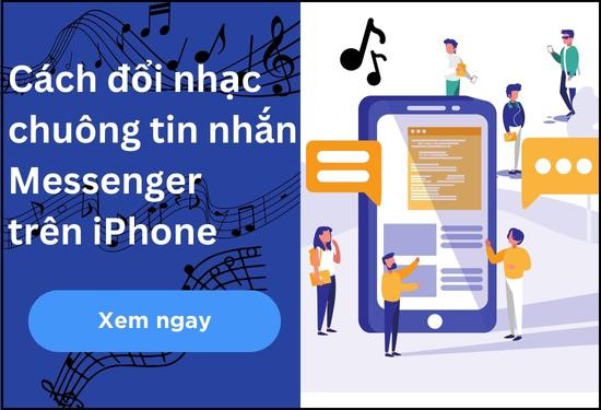 Cách đổi nhạc chuông tin nhắn Messenger trên iPhone