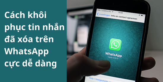 cách khôi phục tin nhắn đã xóa trên Whatsapp