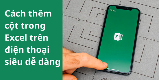 thêm cột trong Excel trên điện thoại thêm cột trong Excel trên điện thoại