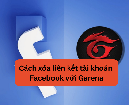 Cách Xóa Tài Khoản Facebook Liên Kết Với Garena Nhanh Chóng và Hiệu Quả