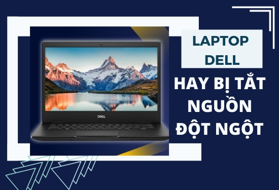 laptop dell hay bị tắt nguồn đột ngột