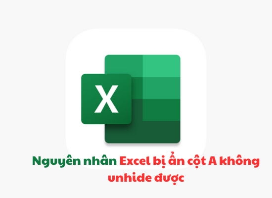 Nguyên nhân Excel bị ẩn cột A