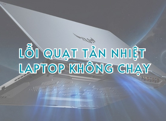 Quạt tản nhiệt laptop không chạy Quạt tản nhiệt laptop không chạy