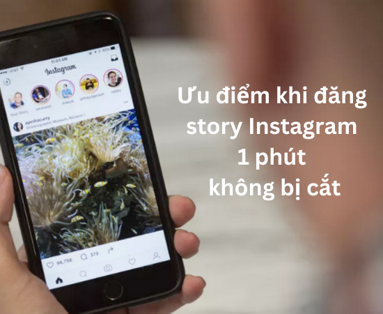 uu-diem-dang-story-instagram-dai-1-phut-khong-bi-cat