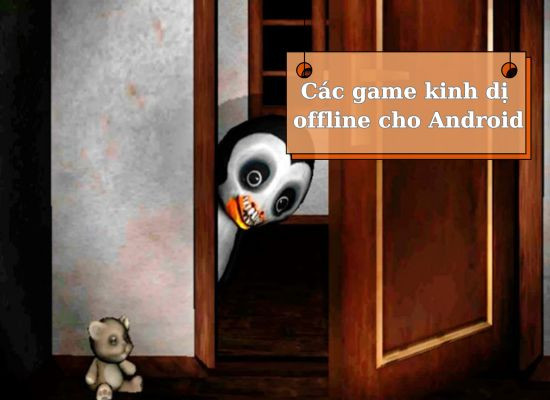 Các game kinh dị offline cho Android