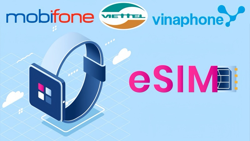 Các nhà mạng cung cấp dịch vụ eSIM trên Apple Watch ở Việt Nam