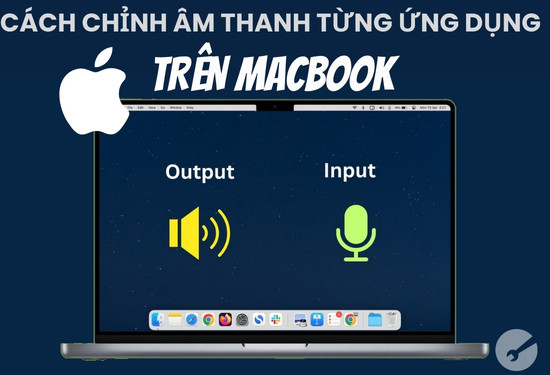 cách chỉnh âm thanh từng ứng dụng trên macbook