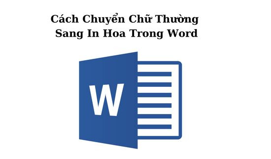 Cách chuyển chữ thường sang in hoa trong Word