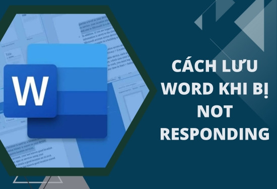 cách lưu word khi bị not responding cách lưu word khi bị not responding