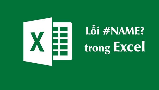 Lỗi #NAME trong hàm Excel là lỗi gì? 