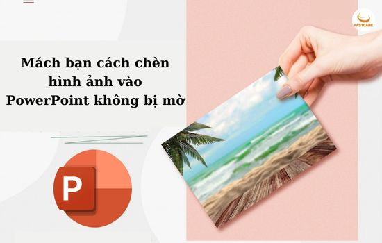 Cách chèn video vào PowerPoint không bị mờ: Hướng dẫn chi tiết