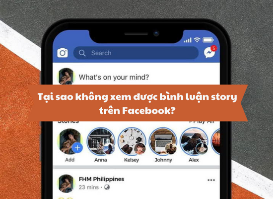  Tại sao không xem được bình luận story trên Facebook?