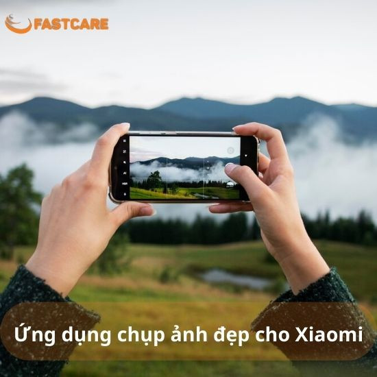Ứng dụng chụp ảnh đẹp cho Xiaomi