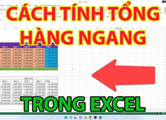Vì sao nên tính tổng hàng ngang trong Excel bằng hàm tính Vì sao nên tính tổng hàng ngang trong Excel bằng hàm tính