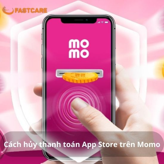 Cách hủy thanh toán App Store trên Momo