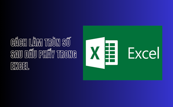 cách làm tròn số sau dấu phẩy trong Excel
