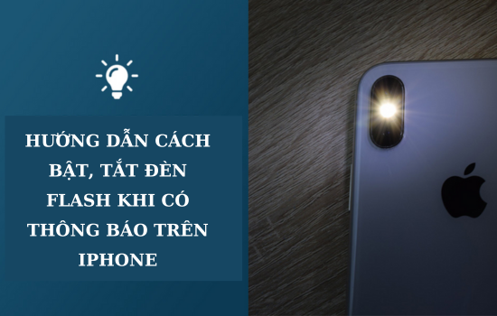 cách bật, tắt đèn flash khi có thông báo trên iphone