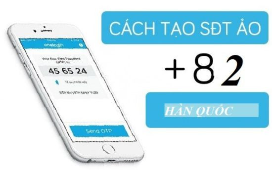 Mục đích tạo số điện thoai ảo Hàn Quốc