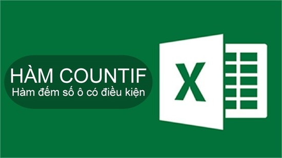 Những trường hợp nào thì dùng hàm Countif Những trường hợp nào thì dùng hàm Countif