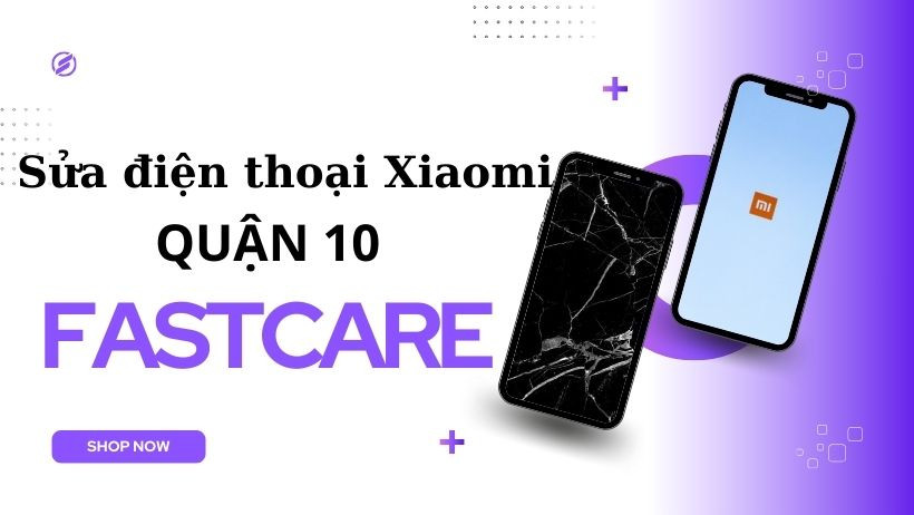 Sửa điện thoại Xiaomi quận 10