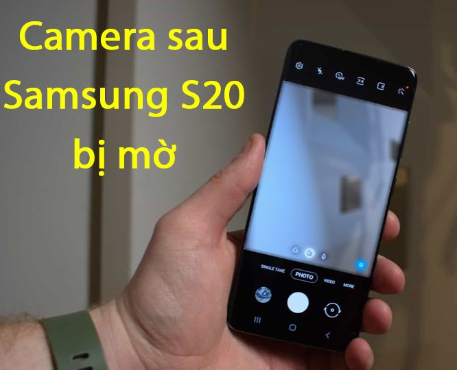 Dấu hiệu bạn nên thay camera sau Samsung S20 