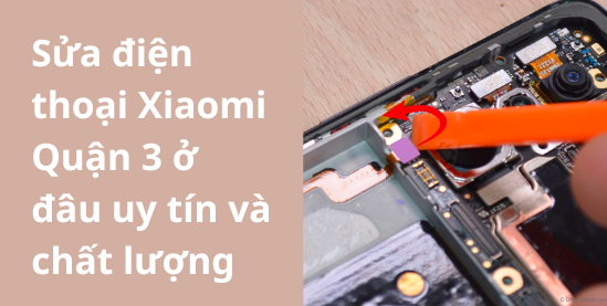 Sửa điện thoại Xiaomi Quận 3 Sửa điện thoại Xiaomi Quận 3