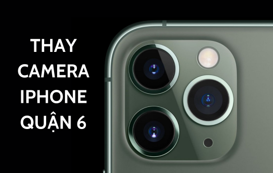 thay camera iPhone quận 6