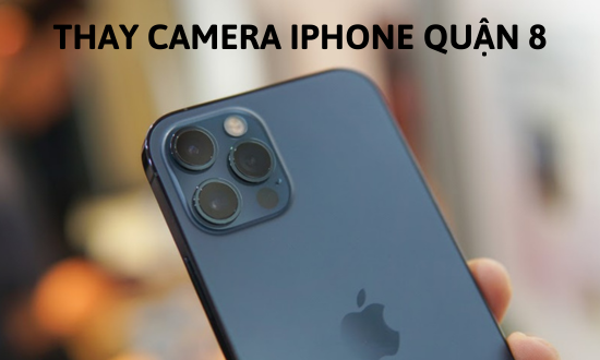 thay camera iPhone quận 8