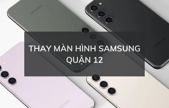 thay màn hình Samsung quận 12