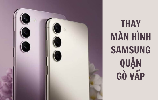 thay màn hình Samsung quận Gò Vấp