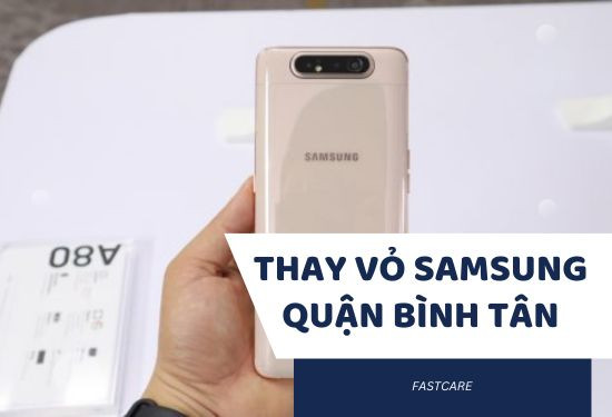 thay vỏ samsung quận bình tân thay vỏ samsung quận bình tân