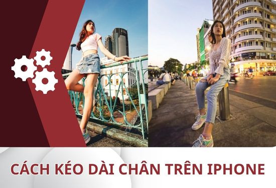 Cách kéo dài chân trên iPhone